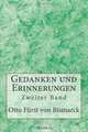 Gedanken und Erinnerungen: Zweiter Band, Otto Furst von Bismarck 