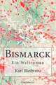 Bismarck: Ein Weltroman (Volume 2) (German Edition), Karl Bleibtreu 