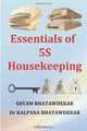Essentials of 5S Housekeeping (Volume 3), Shyam Bhatawdekar, Dr Kalpana Bhatawdekar 