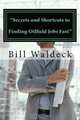 "Secrets and Shortcuts to Finding Oilfield Jobs Fast", Bill C. Waldeck 
