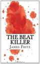 The Beat Killer: A Biography of Beat Writer Lucien Carr and Riverside Park Murder, James Fritz 