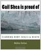 Gail Shea is proud of: CLUBBING BABY SEALS to DEATH, Wallice Bellair 