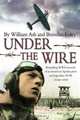 Under the Wire: The bestselling memoir of an American Spitfire pilot and legendary POW escaper, Willam Ash 