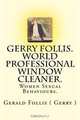 Gerry Follis. world professional window cleaner.: Women Sexual Behaviours., Gerald Follis 
