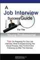 A Job Interview Success Guide For The Young Professional: Tips On Preparing For Your Job Interview, What To Expect During The Actual Process, How To End It And Following Up After The Interview, KMS Publishing 
