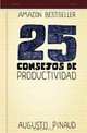 25 Consejos de Productividad (Spanish Edition), Augusto Pinaud 