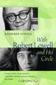 With Robert Lowell and His Circle: Sylvia Plath, Anne Sexton, Elizabeth Bishop, Stanley Kunitz & Others, Kathleen Spivack 