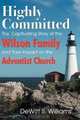 Highly Committed: The Wilson Family Story, Dewitt S. Williams 