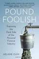 Pound Foolish: Exposing the Dark Side of the Personal Finance Industry, Helaine Olen 