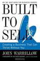 Built to Sell: Creating a Business That Can Thrive Without You, John Warrillow 