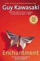 Enchantment: The Art of Changing Hearts, Minds, and Actions, Guy Kawasaki 