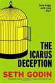 The Icarus Deception: How High Will You Fly?, Seth Godin 