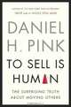 To Sell Is Human - EXP: The Surprising Truth About Moving Others, Daniel H. Pink 