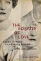 The Horror of Love: Nancy Mitford and Gaston Palewski in Paris and London, Lisa Hilton 