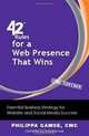42 Rules for a Web Presence That Wins (2nd Edition): Essential Business Strategy for Website and Social Media Success, Philippa Gamse 