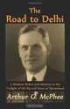 The Road to Delhi, Arthur G McPhee 