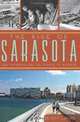 The Rise of Sarasota: Ken Thompson and the Rebirth of Paradise, Jeff LaHurd 