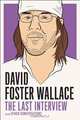 David Foster Wallace: The Last Interview: and Other Conversations (The Last Interview Series), David Foster Wallace 