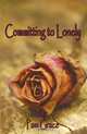 Committing to Lonely, Pam Grace 