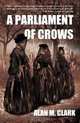 A Parliament of Crows, Alan M Clark 