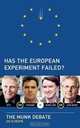 Has the European Experiment Failed?: The Munk Debate on Europe, Niall Ferguson, Daniel Cohn-Bendit, Josef Joffe, Peter Mandelson 
