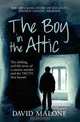 Boy in the Attic: The Chilling, Real-Life Story of a Satanic Murder and the Truth that Haunts, David Malone 