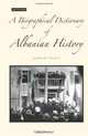 A Biographical Dictionary of Albanian History, 