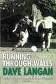 Running Through Walls: Dave Langan, Dave Langan, Trevor Keane, Alan Conway 