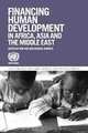 Financing Human Development in Africa, Asia and the Middle East (United Nations Series on Development), Rob Vos 