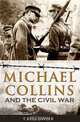 Michael Collins and The Civil War, T. Ryle Dwyer 