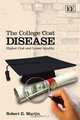 The College Cost Disease: Higher Cost and Lower Quality, Robert E. Martin 