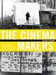 The Cinema Makers: Public Life and the Exhibition of Difference in South-Eastern and Central Europe since the 1960s, Anna Schober 