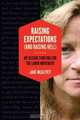 Raising Expectations (and Raising Hell): My Decade Fighting for the Labor Movement, Jane McAlevey, Bob Ostertag 