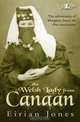 The Welsh Lady From Canaan: The Adventures of Margaret Jones on Five Continents, Eirian Jones 