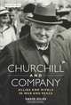 Churchill and Company: Allies and Rivals in War and Peace, David Dilks 
