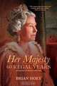 Her Majesty: Sixty Regal Years, Brian Hoey 