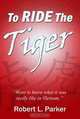 To Ride the Tiger, Robert L. Parker 
