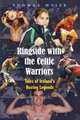 Ringside With the Celtic Warriors: Tales of Ireland