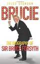 Bruce: The Biography of Sir Bruce Forsyth, Jules Stenson 