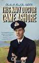 This Navy Doctor Came Ashore, Charles Read 