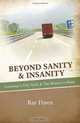 BEYOND SANITY & INSANITY: Learning to Day Trade & The Mission to Haiti, Ray Dawn 