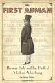 The First Adman: Thomas Bish and the Birth of Modern Advertising, Gary Hicks 