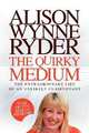 The Quirky Medium, Alison Wynne-Ryder 