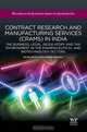 Contract research and manufacturing services (CRAMS) in India: The business, legal, regulatory and tax environment in the pharmaceutical and ... (Woodhead Publishing Series in Biomedicine), Milind Antani, Gowree Gokhale 