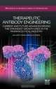 Therapeutic antibody engineering: Current and future advances driving the strongest growth area in the pharmaceutical industry (Woodhead Publishing Series in Biomedicine), William Strohl, Lila Strohl 