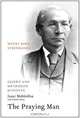 Praying Man, The: Henry Bird Steinhauer, Ojibwe and Methodist Minister, Isaac Kholisle Mabindisa 