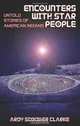 ENCOUNTERS WITH STAR PEOPLE: Untold Stories of American Indians, Ardy Sixkiller Clarke 