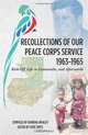 Recollections of Our Peace Corps Service, 1963-1965: Kick-Off, Life in Guatemala, and Afterwards (Volume 1), Ramona Whaley 