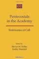 Pentecostals in the Academy: Testimonies of Call, Steven M Fettke 