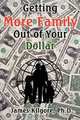 Getting More Family Out of Your Dollar, James E. Kilgore 